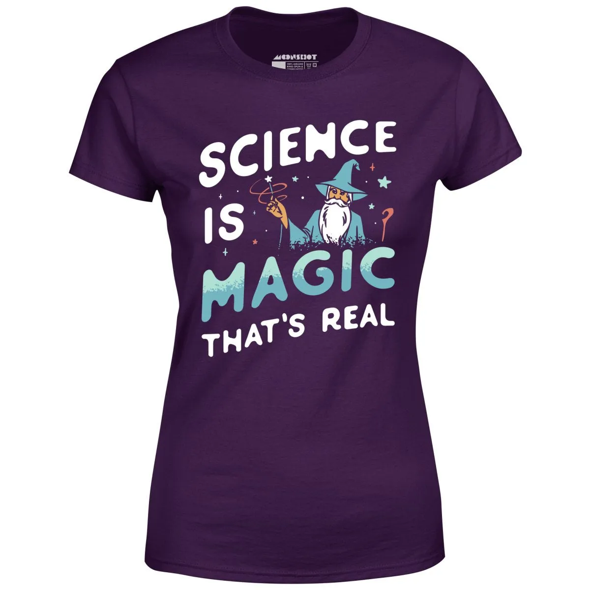 Science is Magic That's Real - Women's T-Shirt