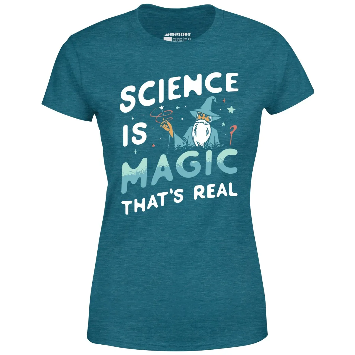 Science is Magic That's Real - Women's T-Shirt