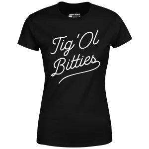 Tig 'Ol Bitties - Women's T-Shirt