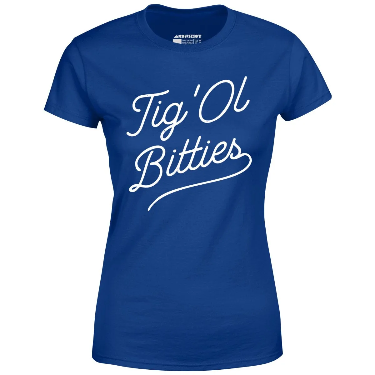 Tig 'Ol Bitties - Women's T-Shirt